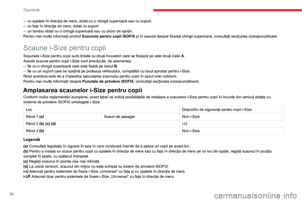 CITROEN BERLINGO VAN 2021 Ghiduri De Utilizare (in Romanian) 92
Siguranță
– cu spatele în direcția de mers, dotat cu o chingă superioară sau cu suport.
– cu fața în direcția de mers, dotat cu suport.
–
un landou dotat cu o chingă superioară CITROEN BERLINGO VAN 2021 Ghiduri De Utilizare (in Romanian) 92
Siguranță
– cu spatele în direcția de mers, dotat cu o chingă superioară sau cu suport.
– cu fața în direcția de mers, dotat cu suport.
–
un landou dotat cu o chingă superioară