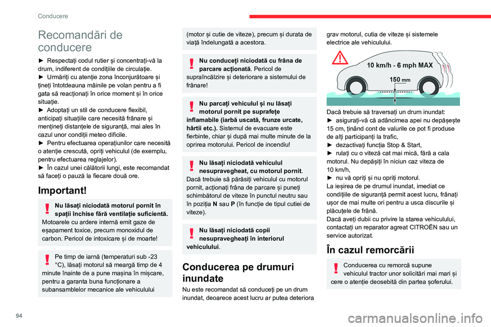 CITROEN BERLINGO VAN 2021 Ghiduri De Utilizare (in Romanian) 94
Conducere
Recomandări de
conducere
► Respectați codul rutier și concentrați-vă la
drum, indiferent de condițiile de circulație.
►
Urmăriți cu atenție zona înconjurătoare și
ț CITROEN BERLINGO VAN 2021 Ghiduri De Utilizare (in Romanian) 94
Conducere
Recomandări de
conducere
► Respectați codul rutier și concentrați-vă la
drum, indiferent de condițiile de circulație.
►
Urmăriți cu atenție zona înconjurătoare și
ț