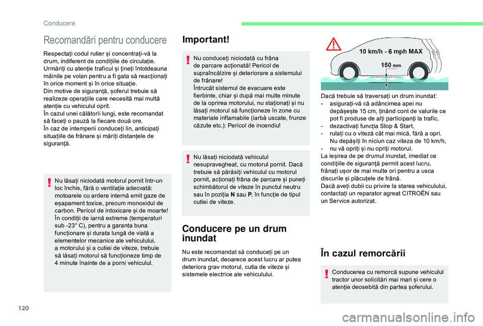 CITROEN BERLINGO VAN 2019 Ghiduri De Utilizare (in Romanian) 120
Recomandări pentru conducere
Respectați codul rutier și concentrați-vă la
drum, indiferent de condițiile de circulație.
Urmăriți cu atenție traficul și țineți întotdeauna
mâinile CITROEN BERLINGO VAN 2019 Ghiduri De Utilizare (in Romanian) 120
Recomandări pentru conducere
Respectați codul rutier și concentrați-vă la
drum, indiferent de condițiile de circulație.
Urmăriți cu atenție traficul și țineți întotdeauna
mâinile