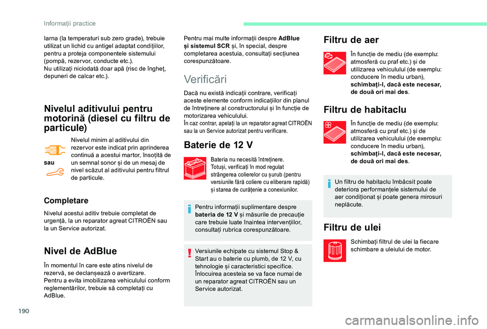 CITROEN BERLINGO VAN 2019 Ghiduri De Utilizare (in Romanian) 190
Nivelul aditivului pentru
motorină (diesel cu filtru de
par ticule)
sauNivelul minim al aditivului din
rezer vor este indicat prin aprinderea
continuă a acestui martor, însoțită de
un se CITROEN BERLINGO VAN 2019 Ghiduri De Utilizare (in Romanian) 190
Nivelul aditivului pentru
motorină (diesel cu filtru de
par ticule)
sauNivelul minim al aditivului din
rezer vor este indicat prin aprinderea
continuă a acestui martor, însoțită de
un se