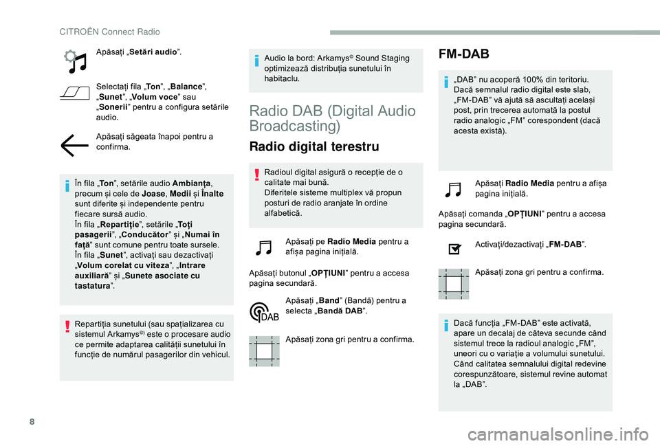 CITROEN BERLINGO VAN 2019 Ghiduri De Utilizare (in Romanian) 8
Apăsați „Setări audio ”.
Selectați fila „ To n”, „Balance ”,
„ Sunet ”, „Volum voce ” sau
„ Sonerii ” pentru a configura setările
audio.
Apăsați săgeata înapoi pe CITROEN BERLINGO VAN 2019 Ghiduri De Utilizare (in Romanian) 8
Apăsați „Setări audio ”.
Selectați fila „ To n”, „Balance ”,
„ Sunet ”, „Volum voce ” sau
„ Sonerii ” pentru a configura setările
audio.
Apăsați săgeata înapoi pe