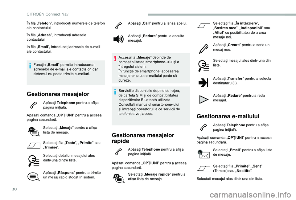 CITROEN BERLINGO VAN 2019 Ghiduri De Utilizare (in Romanian) 30
În fila „Telefon ”, introduceți numerele de telefon
ale contactului.
În fila „ Adresă ”, introduceți adresele
contactului.
În fila „ Email”, introduceți adresele de e-mail
ale CITROEN BERLINGO VAN 2019 Ghiduri De Utilizare (in Romanian) 30
În fila „Telefon ”, introduceți numerele de telefon
ale contactului.
În fila „ Adresă ”, introduceți adresele
contactului.
În fila „ Email”, introduceți adresele de e-mail
ale