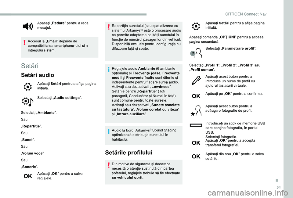 CITROEN BERLINGO VAN 2019 Ghiduri De Utilizare (in Romanian) 31
Setări
Setări audio
Apăsați Setări pentru a afișa pagina
inițială.
Selectați „ Audio settings ”.
Selectați „ Ambiante ”.
Sau
„ Repartiție ”.
Sau
„ Sunet ”.
Sau
„ Volum CITROEN BERLINGO VAN 2019 Ghiduri De Utilizare (in Romanian) 31
Setări
Setări audio
Apăsați Setări pentru a afișa pagina
inițială.
Selectați „ Audio settings ”.
Selectați „ Ambiante ”.
Sau
„ Repartiție ”.
Sau
„ Sunet ”.
Sau
„ Volum