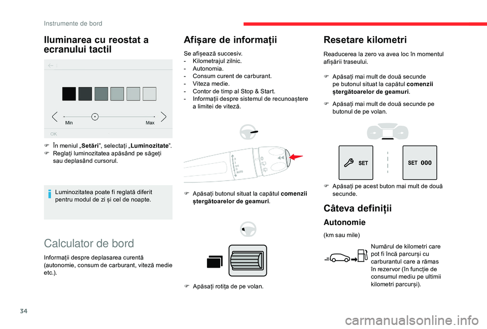 CITROEN BERLINGO VAN 2019 Ghiduri De Utilizare (in Romanian) 34
Calculator de bord
Afișare de informații
Se afișează succesiv.
- Kilometrajul zilnic.
-
Aut
onomia.
-
C
onsum curent de carburant.
-
V
iteza medie.
-
C
ontor de timp al Stop & Start. CITROEN BERLINGO VAN 2019 Ghiduri De Utilizare (in Romanian) 34
Calculator de bord
Afișare de informații
Se afișează succesiv.
- Kilometrajul zilnic.
-
Aut
onomia.
-
C
onsum curent de carburant.
-
V
iteza medie.
-
C
ontor de timp al Stop & Start.