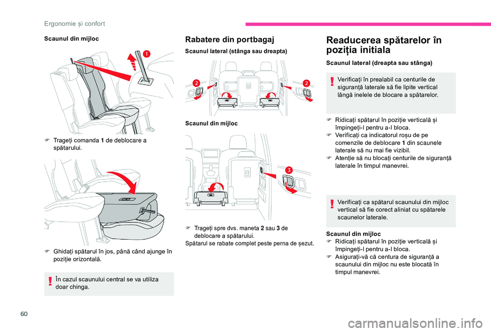 CITROEN BERLINGO VAN 2019 Ghiduri De Utilizare (in Romanian) 60
Scaunul din mijlocF
T
rageți comanda 1 de deblocare a
spătarului.
F
G
hidați spătarul în jos, până când ajunge în
poziție orizontală.Rabatere din portbagaj
Scaunul lateral (stân CITROEN BERLINGO VAN 2019 Ghiduri De Utilizare (in Romanian) 60
Scaunul din mijlocF
T
rageți comanda 1 de deblocare a
spătarului.
F
G
hidați spătarul în jos, până când ajunge în
poziție orizontală.Rabatere din portbagaj
Scaunul lateral (stân
