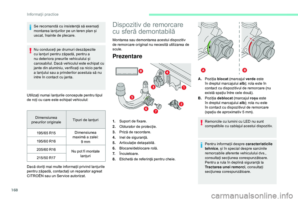 CITROEN C3 AIRCROSS 2019 Ghiduri De Utilizare (in Romanian) 168
Se recomandă cu insistență să exersați
montarea lanțurilor pe un teren plan și
uscat, înainte de plecare.
Nu conduceți pe drumuri deszăpezite
cu lanțuri pentru zăpadă, pentru a
nu CITROEN C3 AIRCROSS 2019 Ghiduri De Utilizare (in Romanian) 168
Se recomandă cu insistență să exersați
montarea lanțurilor pe un teren plan și
uscat, înainte de plecare.
Nu conduceți pe drumuri deszăpezite
cu lanțuri pentru zăpadă, pentru a
nu