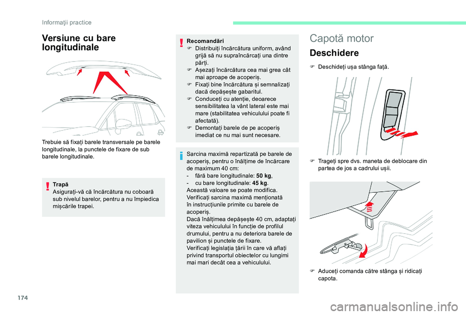 CITROEN C3 AIRCROSS 2019 Ghiduri De Utilizare (in Romanian) 174
Versiune cu bare
longitudinale
Trebuie să fixați barele transversale pe barele
longitudinale, la punctele de fixare de sub
barele longitudinale.Trapă
Asigurați-vă că încărcătura nu cob CITROEN C3 AIRCROSS 2019 Ghiduri De Utilizare (in Romanian) 174
Versiune cu bare
longitudinale
Trebuie să fixați barele transversale pe barele
longitudinale, la punctele de fixare de sub
barele longitudinale.Trapă
Asigurați-vă că încărcătura nu cob
