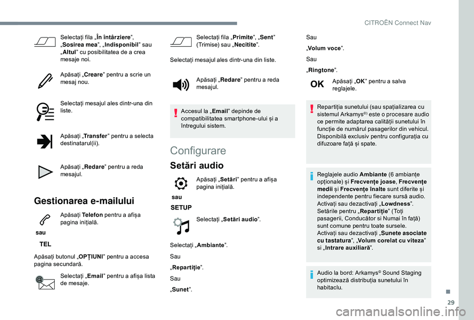 CITROEN C3 AIRCROSS 2019 Ghiduri De Utilizare (in Romanian) 29
Selectați fila „În întârziere”,
„ Sosirea mea ”, „Indisponibil ” sau
„ Altul ” cu posibilitatea de a crea
mesaje noi.
Apăsați „Creare ” pentru a scrie un
mesaj nou.
Se CITROEN C3 AIRCROSS 2019 Ghiduri De Utilizare (in Romanian) 29
Selectați fila „În întârziere”,
„ Sosirea mea ”, „Indisponibil ” sau
„ Altul ” cu posibilitatea de a crea
mesaje noi.
Apăsați „Creare ” pentru a scrie un
mesaj nou.
Se