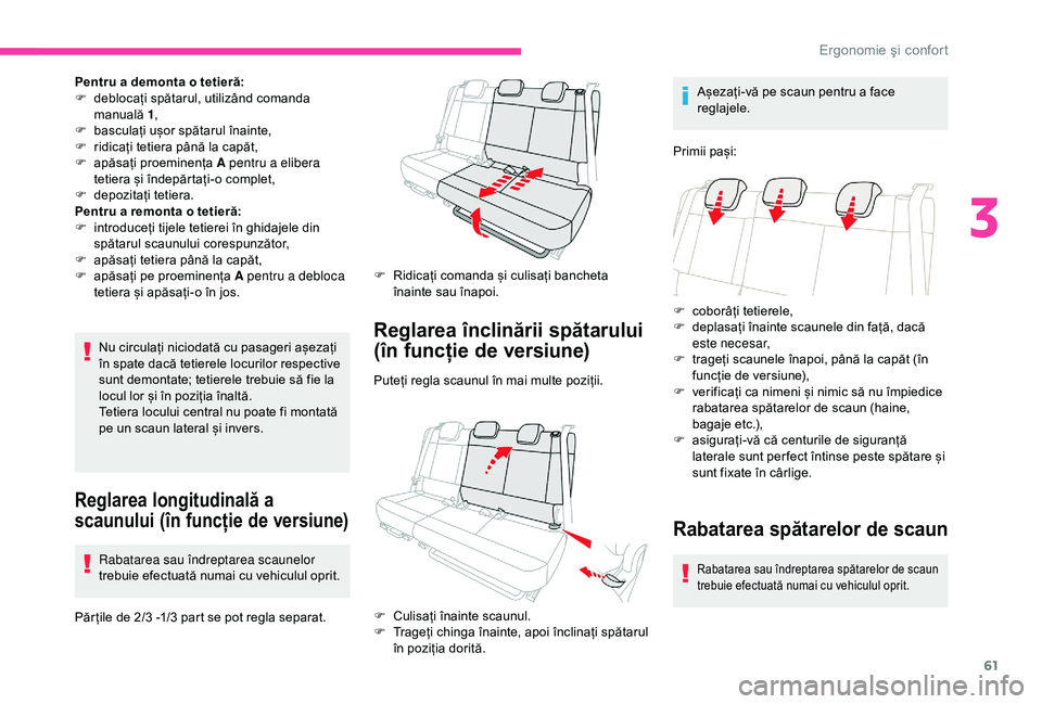 CITROEN C3 AIRCROSS 2019  Ghiduri De Utilizare (in Romanian) 61
Pentru a demonta o tetieră:
F d eblocați spătarul, utilizând comanda 
manuală  1,
F
 
b
 asculați ușor spătarul înainte,
F
 
r
 idicați tetiera până la capăt,
F
 
a
 păsați proeminen