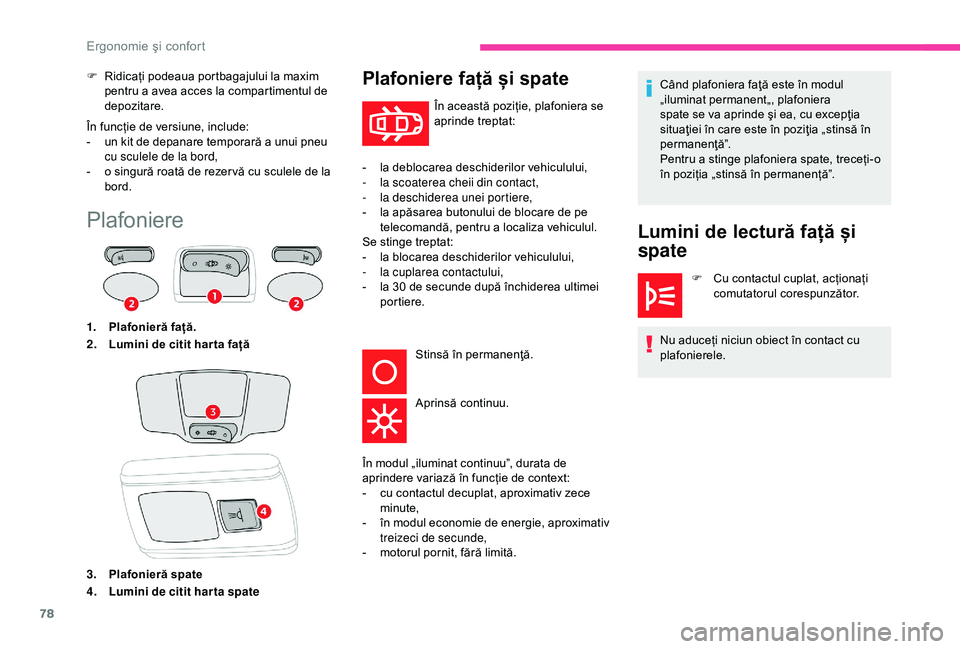 CITROEN C3 AIRCROSS 2019 Ghiduri De Utilizare (in Romanian) 78
În funcție de versiune, include:
- u n kit de depanare temporară a unui pneu
cu sculele de la bord,
-
o s
ingură roată de rezer vă cu sculele de la
bord.
F
R
idicați podeaua portbaga CITROEN C3 AIRCROSS 2019 Ghiduri De Utilizare (in Romanian) 78
În funcție de versiune, include:
- u n kit de depanare temporară a unui pneu
cu sculele de la bord,
-
o s
ingură roată de rezer vă cu sculele de la
bord.
F
R
idicați podeaua portbaga