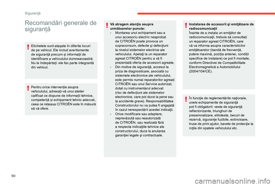 CITROEN C3 AIRCROSS 2019 Ghiduri De Utilizare (in Romanian) 90
Recomandări generale de
siguranță
Etichetele sunt atașate în diferite locuri
de pe vehicul. Ele includ avertismente
de siguranță precum și informații de
identificare a vehiculului dumn CITROEN C3 AIRCROSS 2019 Ghiduri De Utilizare (in Romanian) 90
Recomandări generale de
siguranță
Etichetele sunt atașate în diferite locuri
de pe vehicul. Ele includ avertismente
de siguranță precum și informații de
identificare a vehiculului dumn