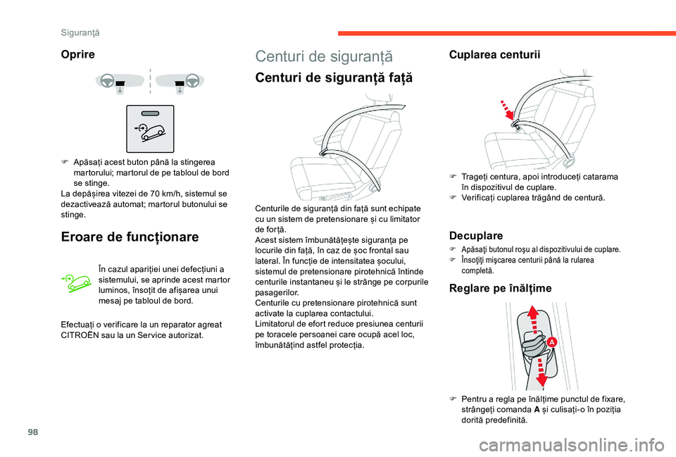 CITROEN C3 AIRCROSS 2019 Ghiduri De Utilizare (in Romanian) 98
Oprire
Eroare de funcționare
În cazul apariției unei defecțiuni a
sistemului, se aprinde acest martor
luminos, însoțit de afișarea unui
mesaj pe tabloul de bord.
F
A
păsați acest but CITROEN C3 AIRCROSS 2019 Ghiduri De Utilizare (in Romanian) 98
Oprire
Eroare de funcționare
În cazul apariției unei defecțiuni a
sistemului, se aprinde acest martor
luminos, însoțit de afișarea unui
mesaj pe tabloul de bord.
F
A
păsați acest but