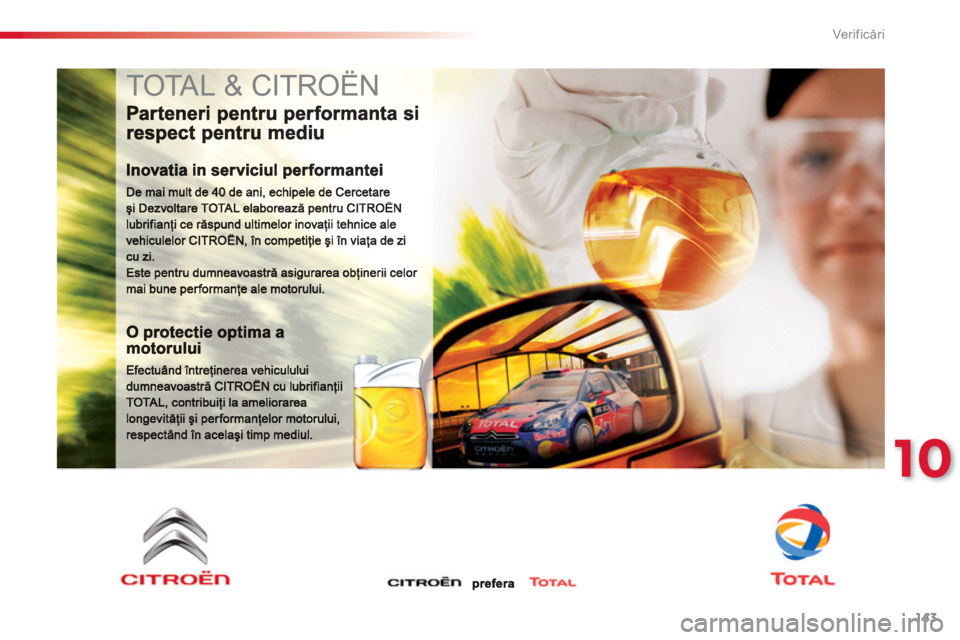 CITROEN C3 PICASSO 2014  Ghiduri De Utilizare (in Romanian) 10
Ver if icări
143
  TOTAL & CITROËN  