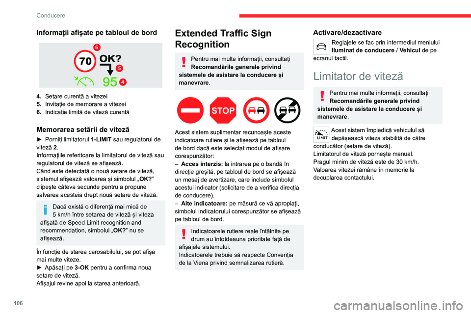 CITROEN C4 2021 Ghiduri De Utilizare (in Romanian) 106
Conducere
Informații afișate pe tabloul de bord
4.Setare curentă a vitezei
5. Invitație de memorare a vitezei
6. Indicație limită de viteză curentă
Memorarea setării de viteză
► Por CITROEN C4 2021 Ghiduri De Utilizare (in Romanian) 106
Conducere
Informații afișate pe tabloul de bord
4.Setare curentă a vitezei
5. Invitație de memorare a vitezei
6. Indicație limită de viteză curentă
Memorarea setării de viteză
► Por