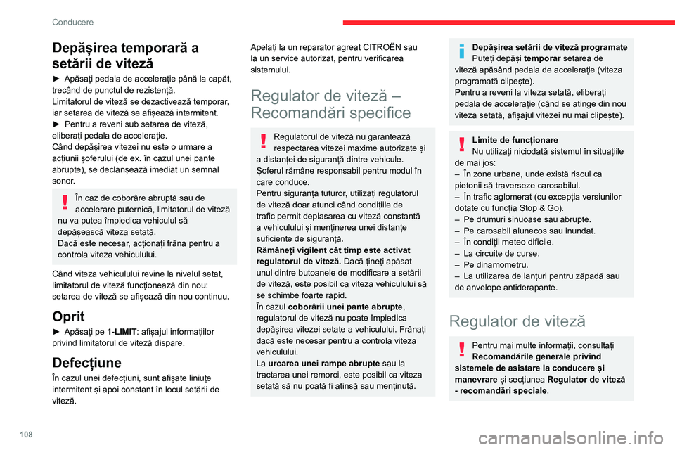 CITROEN C4 2021 Ghiduri De Utilizare (in Romanian) 108
Conducere
Depășirea temporară a
setării de viteză
► Apăsați pedala de accelerație până la capăt,
trecând de punctul de rezistență.
Limitatorul de viteză se dezactivează tempora CITROEN C4 2021 Ghiduri De Utilizare (in Romanian) 108
Conducere
Depășirea temporară a
setării de viteză
► Apăsați pedala de accelerație până la capăt,
trecând de punctul de rezistență.
Limitatorul de viteză se dezactivează tempora