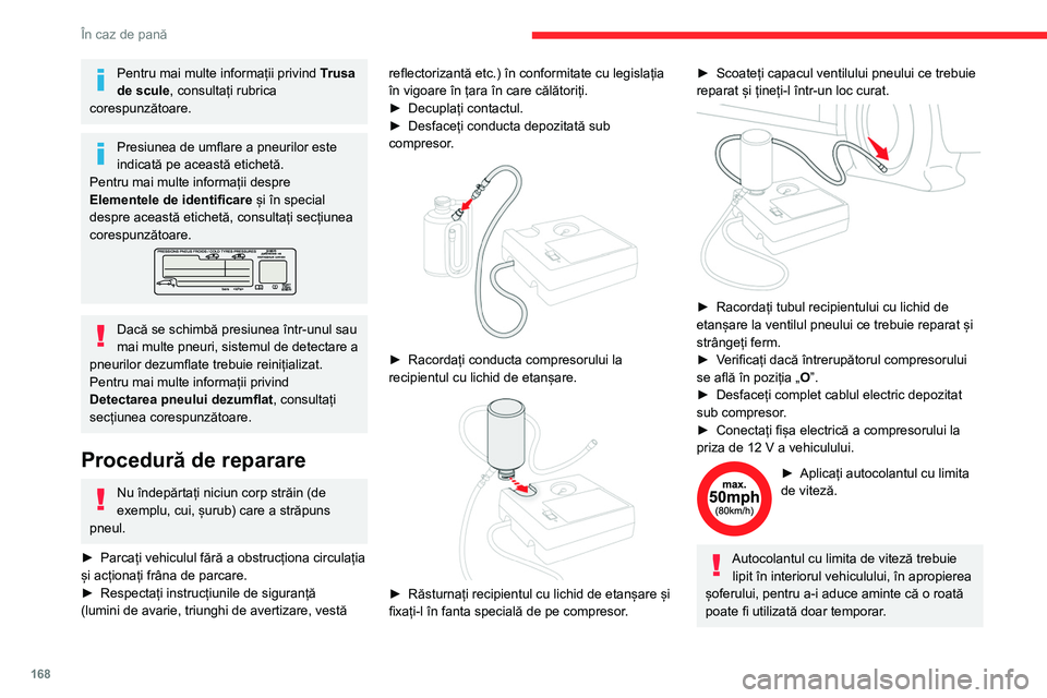 CITROEN C4 2021 Ghiduri De Utilizare (in Romanian) 168
În caz de pană
Pentru mai multe informații privind Trusa
de scule, consultați rubrica
corespunzătoare.
Presiunea de umflare a pneurilor este
indicată pe această etichetă.
Pentru mai mul CITROEN C4 2021 Ghiduri De Utilizare (in Romanian) 168
În caz de pană
Pentru mai multe informații privind Trusa
de scule, consultați rubrica
corespunzătoare.
Presiunea de umflare a pneurilor este
indicată pe această etichetă.
Pentru mai mul