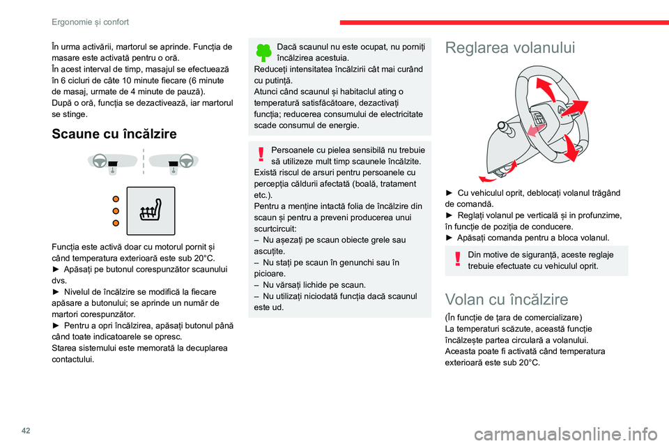CITROEN C4 2021 Ghiduri De Utilizare (in Romanian) 42
Ergonomie și confort
În urma activării, martorul se aprinde. Funcția de
masare este activată pentru o oră.
În acest interval de timp, masajul se efectuează
în 6 cicluri de câte 10 minut CITROEN C4 2021 Ghiduri De Utilizare (in Romanian) 42
Ergonomie și confort
În urma activării, martorul se aprinde. Funcția de
masare este activată pentru o oră.
În acest interval de timp, masajul se efectuează
în 6 cicluri de câte 10 minut