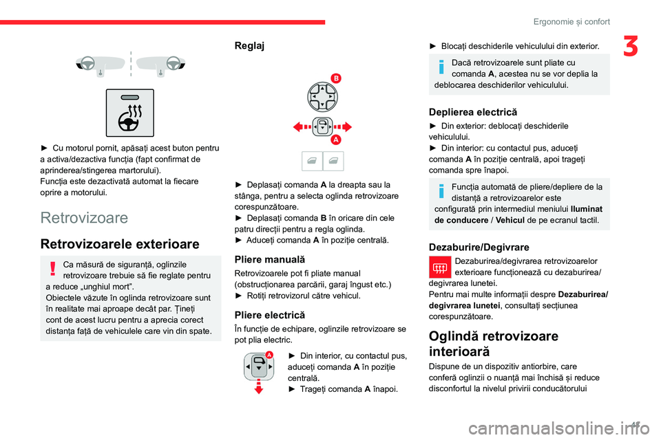 CITROEN C4 2021 Ghiduri De Utilizare (in Romanian) 43
Ergonomie și confort
3
► Cu motorul pornit, apăsați acest buton pentru
a activa/dezactiva funcția (fapt confirmat de
aprinderea/stingerea martorului).
Funcția este dezactivată auto CITROEN C4 2021 Ghiduri De Utilizare (in Romanian) 43
Ergonomie și confort
3
► Cu motorul pornit, apăsați acest buton pentru
a activa/dezactiva funcția (fapt confirmat de
aprinderea/stingerea martorului).
Funcția este dezactivată auto