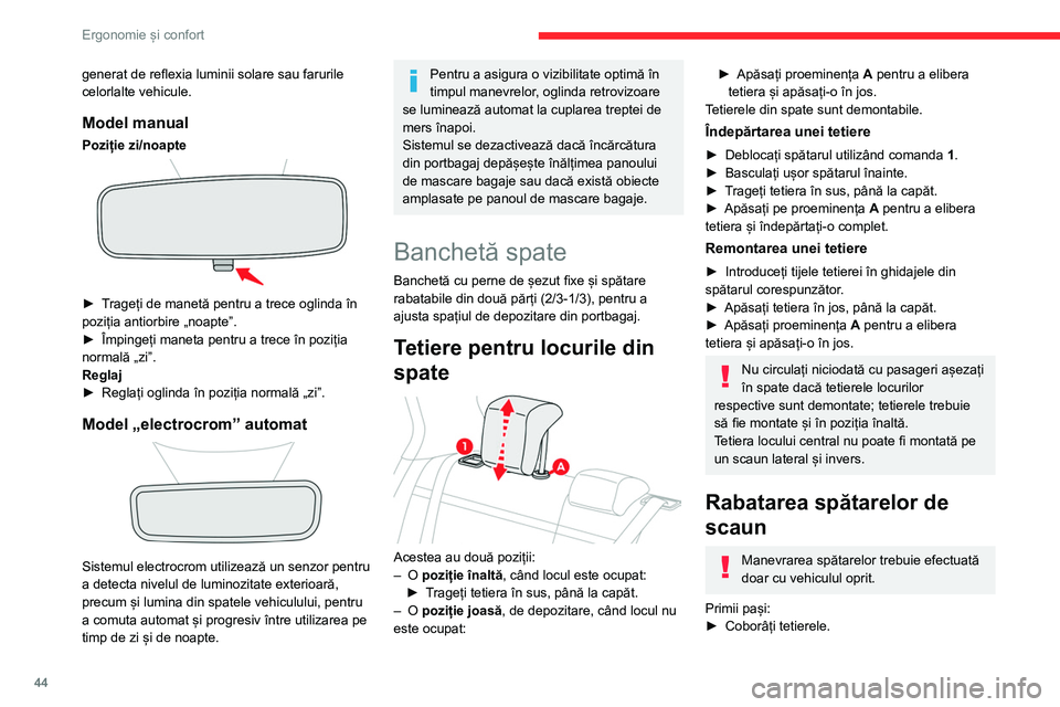 CITROEN C4 2021 Ghiduri De Utilizare (in Romanian) 44
Ergonomie și confort
generat de reflexia luminii solare sau farurile
celorlalte vehicule.
Model manual
Poziție zi/noapte
► Trageți de manetă pentru a trece oglinda în
poziția antiorbir CITROEN C4 2021 Ghiduri De Utilizare (in Romanian) 44
Ergonomie și confort
generat de reflexia luminii solare sau farurile
celorlalte vehicule.
Model manual
Poziție zi/noapte
► Trageți de manetă pentru a trece oglinda în
poziția antiorbir