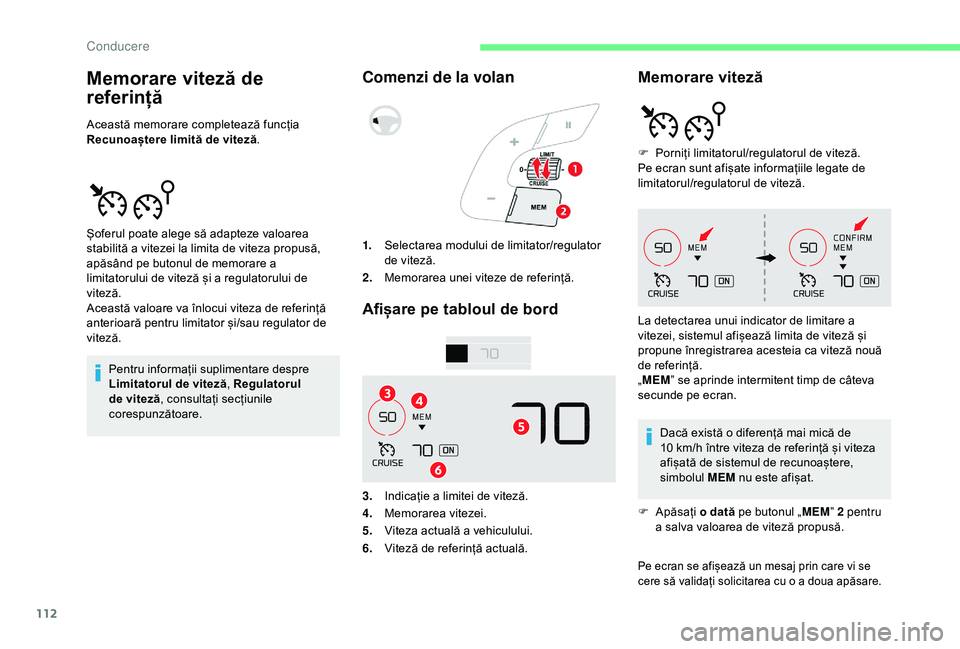 CITROEN C4 CACTUS 2019 Ghiduri De Utilizare (in Romanian) 112
Memorare viteză de
referință
Această memorare completează funcția
Recunoaștere limită de viteză.
Pentru informații suplimentare despre
Limitatorul de viteză , Regulatorul
de viteză CITROEN C4 CACTUS 2019 Ghiduri De Utilizare (in Romanian) 112
Memorare viteză de
referință
Această memorare completează funcția
Recunoaștere limită de viteză.
Pentru informații suplimentare despre
Limitatorul de viteză , Regulatorul
de viteză