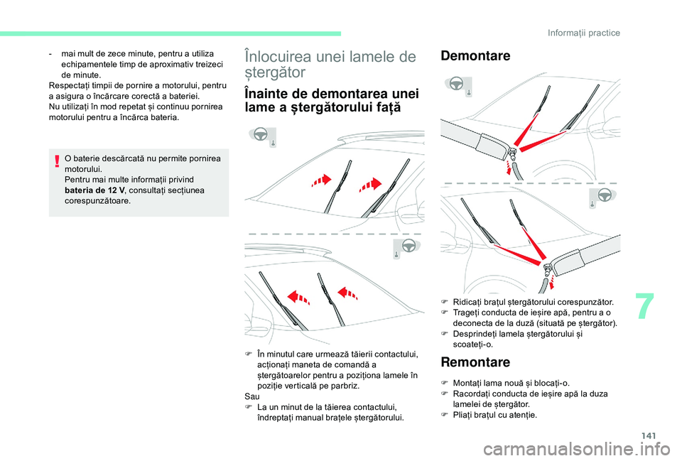 CITROEN C4 CACTUS 2019 Ghiduri De Utilizare (in Romanian) 141
O baterie descărcată nu permite pornirea
motorului.
Pentru mai multe informații privind
bateria de 12 V, consultați secțiunea
corespunzătoare.
-
m
ai mult de zece minute, pentru a uti CITROEN C4 CACTUS 2019 Ghiduri De Utilizare (in Romanian) 141
O baterie descărcată nu permite pornirea
motorului.
Pentru mai multe informații privind
bateria de 12 V, consultați secțiunea
corespunzătoare.
-
m
ai mult de zece minute, pentru a uti