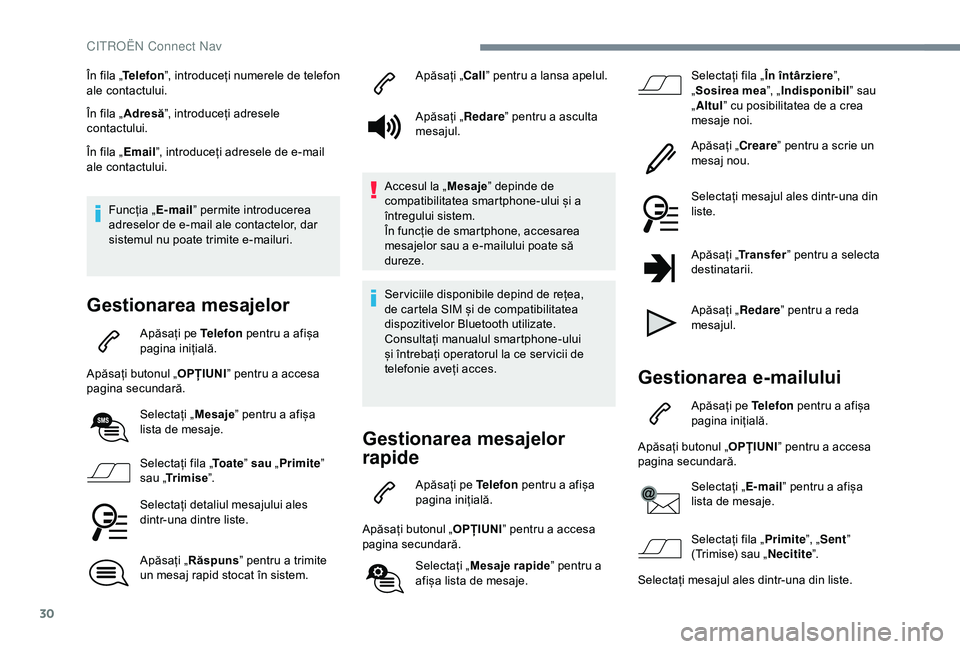 CITROEN C4 CACTUS 2019 Ghiduri De Utilizare (in Romanian) 30
În fila „Telefon ”, introduceți numerele de telefon
ale contactului.
În fila „ Adresă ”, introduceți adresele
contactului.
În fila „ Email”, introduceți adresele de e-mail
ale CITROEN C4 CACTUS 2019 Ghiduri De Utilizare (in Romanian) 30
În fila „Telefon ”, introduceți numerele de telefon
ale contactului.
În fila „ Adresă ”, introduceți adresele
contactului.
În fila „ Email”, introduceți adresele de e-mail
ale