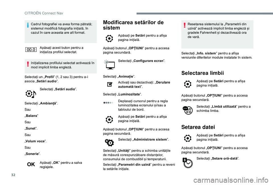 CITROEN C4 CACTUS 2019 Ghiduri De Utilizare (in Romanian) 32
Cadrul fotografiei va avea forma pătrată;
sistemul modifică fotografia inițială, în
cazul în care aceasta are alt format.Apăsați acest buton pentru a
inițializa profilul selectat.
Ini CITROEN C4 CACTUS 2019 Ghiduri De Utilizare (in Romanian) 32
Cadrul fotografiei va avea forma pătrată;
sistemul modifică fotografia inițială, în
cazul în care aceasta are alt format.Apăsați acest buton pentru a
inițializa profilul selectat.
Ini