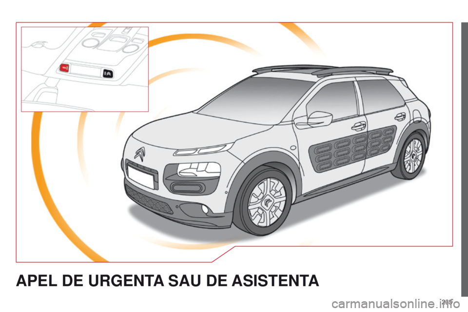 CITROEN C4 CACTUS 2014 Ghiduri De Utilizare (in Romanian) 235
E3_ro_Chap12a_BTA_ed01-2014
APEL DE URGENTA SAU DE ASISTENT A CITROEN C4 CACTUS 2014 Ghiduri De Utilizare (in Romanian) 235
E3_ro_Chap12a_BTA_ed01-2014
APEL DE URGENTA SAU DE ASISTENT A