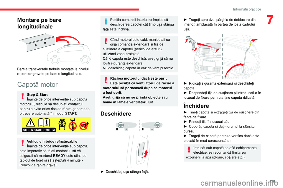 CITROEN C5 AIRCROSS 2022 Ghiduri De Utilizare (in Romanian) 175
Informații practice
7Montare pe bare
longitudinale
Barele transversale trebuie montate la nivelul
reperelor gravate pe barele longitudinale.
Capotă motor
Stop & Start
Înainte de orice int CITROEN C5 AIRCROSS 2022 Ghiduri De Utilizare (in Romanian) 175
Informații practice
7Montare pe bare
longitudinale
Barele transversale trebuie montate la nivelul
reperelor gravate pe barele longitudinale.
Capotă motor
Stop & Start
Înainte de orice int