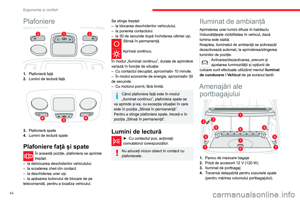 CITROEN C5 AIRCROSS 2022 Ghiduri De Utilizare (in Romanian) 64
Ergonomie și confort
5.Inele de ancorare
6. Planșeu reglabil de portbagaj (2 poziții)
Covoraș pliabil de portbagaj (hibrid
reîncărcabil)
7. Spații de depozitare/trusă de scule sub podea
In CITROEN C5 AIRCROSS 2022 Ghiduri De Utilizare (in Romanian) 64
Ergonomie și confort
5.Inele de ancorare
6. Planșeu reglabil de portbagaj (2 poziții)
Covoraș pliabil de portbagaj (hibrid
reîncărcabil)
7. Spații de depozitare/trusă de scule sub podea
In
