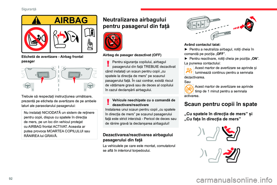 CITROEN C5 AIRCROSS 2022 Ghiduri De Utilizare (in Romanian) 92
Siguranță
Când pe locul pasagerului din spate este
instalat un scaun pentru copii „cu spatele în
direcția de mers” sau „cu fața în direcția de
mers”, deplasați înainte scaunul CITROEN C5 AIRCROSS 2022 Ghiduri De Utilizare (in Romanian) 92
Siguranță
Când pe locul pasagerului din spate este
instalat un scaun pentru copii „cu spatele în
direcția de mers” sau „cu fața în direcția de
mers”, deplasați înainte scaunul