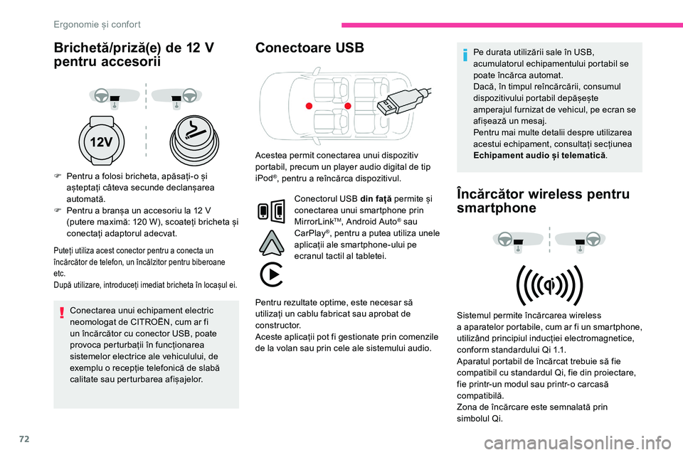 CITROEN C5 AIRCROSS 2020  Ghiduri De Utilizare (in Romanian) 72
Brichetă/priză(e) de 12 V 
p entru accesorii
F Pentru a   folosi bricheta, apăsați-o și 
așteptați câteva secunde declanșarea 
automată.
F
 
Pe
 ntru a   branșa un accesoriu la 12   V 
(