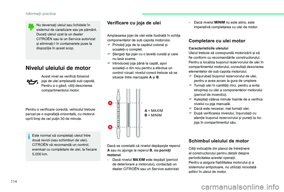 CITROEN C-ELYSÉE 2018 Ghiduri De Utilizare (in Romanian) 114
Nu deversați uleiul sau lichidele în
sistemul de canalizare sau pe pământ.
Duceți uleiul uzat la un dealer
CITROËN sau la un Ser vice autorizat
și eliminați-l în containerele puse la
CITROEN C-ELYSÉE 2018 Ghiduri De Utilizare (in Romanian) 114
Nu deversați uleiul sau lichidele în
sistemul de canalizare sau pe pământ.
Duceți uleiul uzat la un dealer
CITROËN sau la un Ser vice autorizat
și eliminați-l în containerele puse la