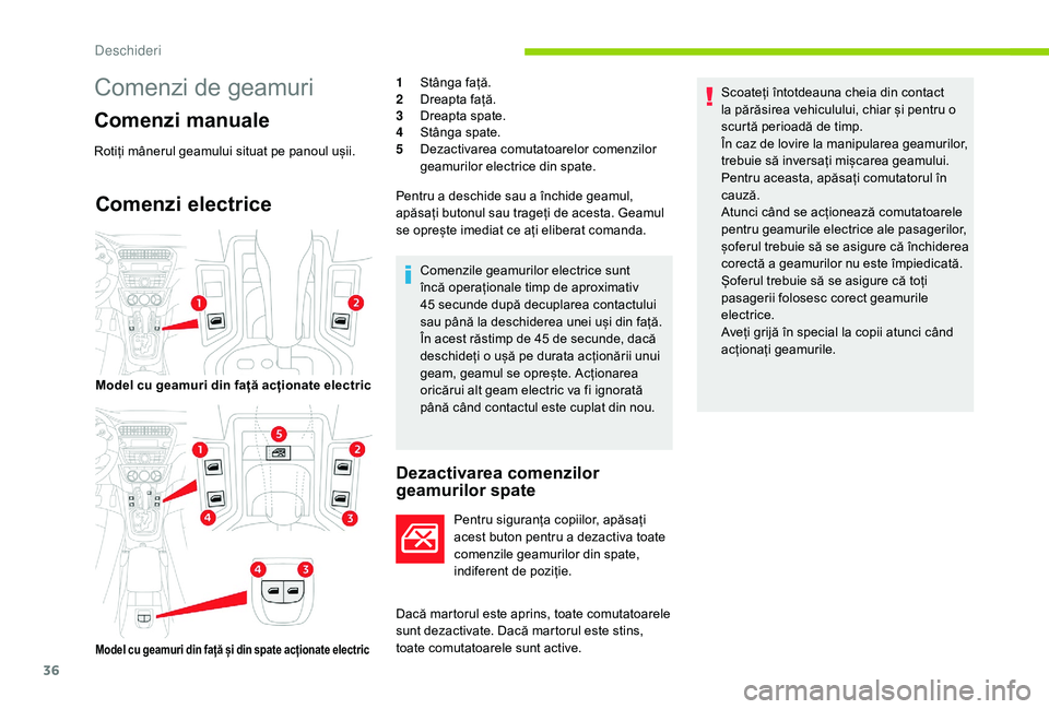 CITROEN C-ELYSÉE 2018 Ghiduri De Utilizare (in Romanian) 36
Comenzi electrice
Dezactivarea comenzilor
geamurilor spate
Pentru siguranța copiilor, apăsați
acest buton pentru a dezactiva toate
comenzile geamurilor din spate,
indiferent de poziție.
Dac CITROEN C-ELYSÉE 2018 Ghiduri De Utilizare (in Romanian) 36
Comenzi electrice
Dezactivarea comenzilor
geamurilor spate
Pentru siguranța copiilor, apăsați
acest buton pentru a dezactiva toate
comenzile geamurilor din spate,
indiferent de poziție.
Dac
