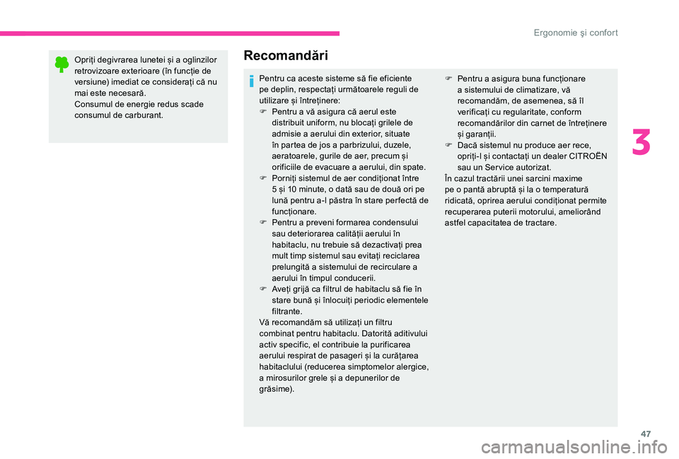 CITROEN C-ELYSÉE 2018 Ghiduri De Utilizare (in Romanian) 47
Opriți degivrarea lunetei și a oglinzilor
retrovizoare exterioare (în funcție de
versiune) imediat ce considerați că nu
mai este necesară.
Consumul de energie redus scade
consumul de car CITROEN C-ELYSÉE 2018 Ghiduri De Utilizare (in Romanian) 47
Opriți degivrarea lunetei și a oglinzilor
retrovizoare exterioare (în funcție de
versiune) imediat ce considerați că nu
mai este necesară.
Consumul de energie redus scade
consumul de car