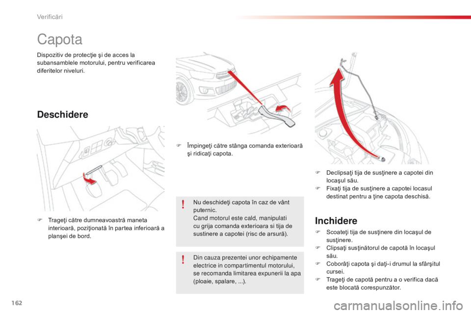 CITROEN C-ELYSÉE 2016 Ghiduri De Utilizare (in Romanian) 162
C-Elysee_ro_Chap10_verifications_ed01-2014
C-Elysee_ro_Chap10_verifications_ed01-2014
Capota
Inchidere
F Scoateţi tija de susţinere din locaşul de susţinere.
F
C
lipsaţi susţinătorul de CITROEN C-ELYSÉE 2016 Ghiduri De Utilizare (in Romanian) 162
C-Elysee_ro_Chap10_verifications_ed01-2014
C-Elysee_ro_Chap10_verifications_ed01-2014
Capota
Inchidere
F Scoateţi tija de susţinere din locaşul de susţinere.
F
C
lipsaţi susţinătorul de