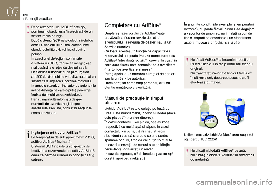 CITROEN DS3 2018 Ghiduri De Utilizare (in Romanian) 160
Dacă rezer vorul de AdBlue® este gol, p
ornirea
Â
motorului
Â
este
Â
împiedicată  de  un s
istem
Â
impus
Â
de
Â
lege.
Dacă
Â
sistemul
Â
SCR
Â
este
Â
defect,  nivelul  CITROEN DS3 2018 Ghiduri De Utilizare (in Romanian) 160
Dacă rezer vorul de AdBlue® este gol, p
ornirea
Â
motorului
Â
este
Â
împiedicată  de  un s
istem
Â
impus
Â
de
Â
lege.
Dacă
Â
sistemul
Â
SCR
Â
este
Â
defect, Â nivelul Â