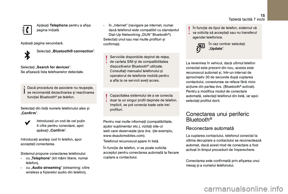 CITROEN DS3 2018 Ghiduri De Utilizare (in Romanian) 15
Apăsați Telephone pentru a afișa pagina in
ițială.
Apăsați
pagina s
ecundară.
Selectați
„ Bl
uetooth® connection ˮ.
Selectați
„ S
earch for devices ˮ.
Se
afi CITROEN DS3 2018 Ghiduri De Utilizare (in Romanian) 15
Apăsați Telephone pentru a afișa pagina in
ițială.
Apăsați
pagina s
ecundară.
Selectați
„ Bl
uetooth® connection ˮ.
Selectați
„ S
earch for devices ˮ.
Se
afi