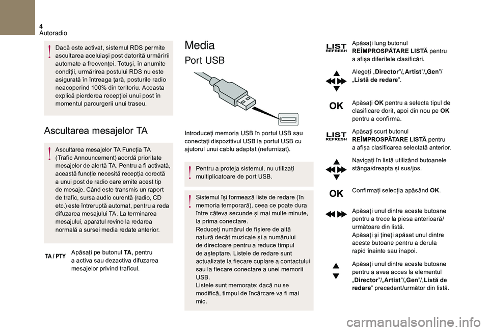 CITROEN DS3 CABRIO 2018 Ghiduri De Utilizare (in Romanian) 4
Dacă este activat, sistemul RDS permite ascultarea aceluiași post datorită urmăririi
a
utomate a frecvenței. Totuși, în anumite
c
ondiții, urmărire CITROEN DS3 CABRIO 2018 Ghiduri De Utilizare (in Romanian) 4
Dacă este activat, sistemul RDS permite ascultarea aceluiași post datorită urmăririi
a
utomate a frecvenței. Totuși, în anumite
c
ondiții, urmărire