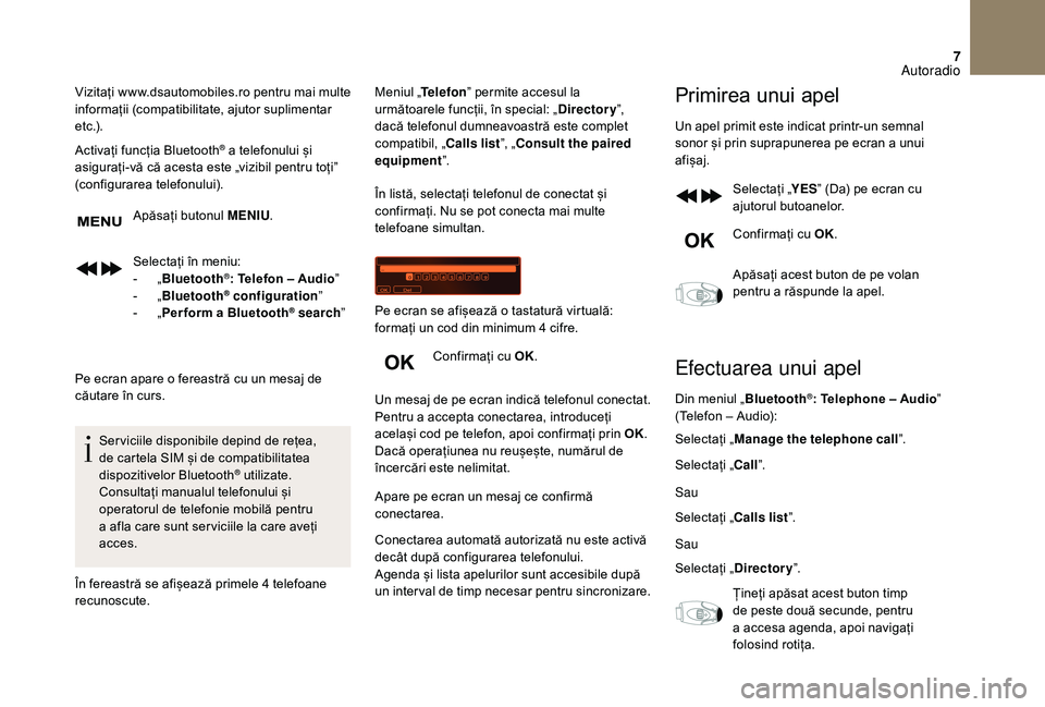 CITROEN DS3 CABRIO 2018 Ghiduri De Utilizare (in Romanian) 7
Vizitați www.dsautomobiles.ro pentru mai multe informații ( compatibilitate, aju tor s uplimentar e
t c .) .
Activați
funcția Bluetooth
® a telefonului și a
sigurați-vă
CITROEN DS3 CABRIO 2018 Ghiduri De Utilizare (in Romanian) 7
Vizitați www.dsautomobiles.ro pentru mai multe informații ( compatibilitate, aju tor s uplimentar e
t c .) .
Activați
funcția Bluetooth
® a telefonului și a
sigurați-vă
