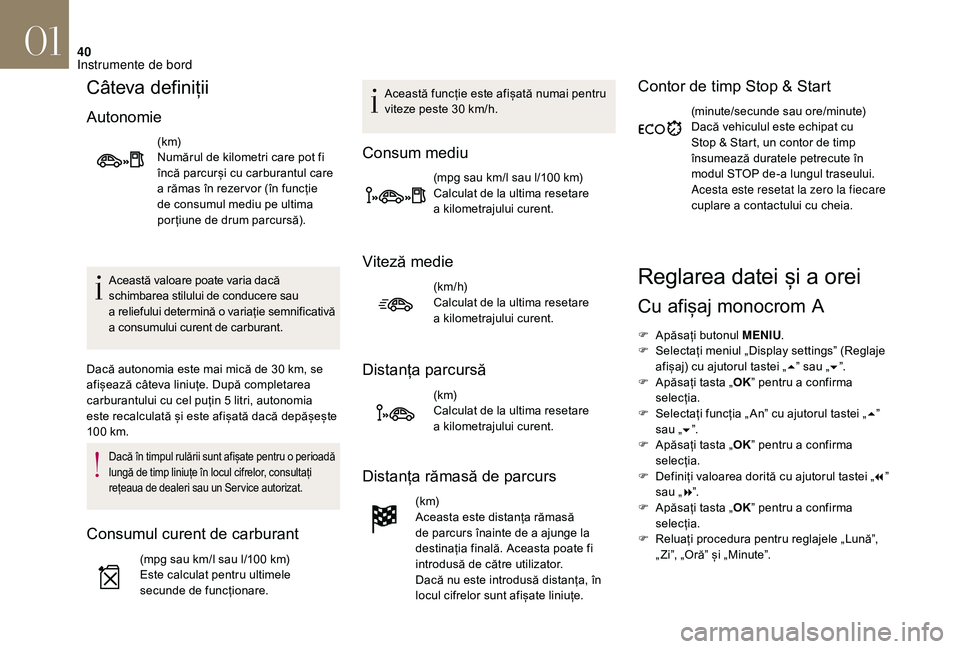 CITROEN DS3 2018 Ghiduri De Utilizare (in Romanian) 40
Câteva definiții
Autonomie
(k m)
Numărul de  kilometri  care  pot  fi Â
în
că  parcurÈ™i  cu  carburantul  care Â
a r
ămas  în  rezer vor  (în  funcÈ›ie Â
d CITROEN DS3 2018 Ghiduri De Utilizare (in Romanian) 40
Câteva definiții
Autonomie
(k m)
Numărul de  kilometri  care  pot  fi Â
în
că  parcurÈ™i  cu  carburantul  care Â
a r
ămas  în  rezer vor  (în  funcÈ›ie Â
d
