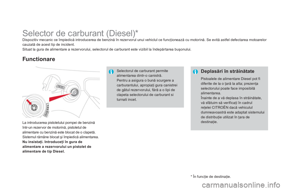 CITROEN DS3 2014  Ghiduri De Utilizare (in Romanian)    
*   
În funcţie de destinaţie.
 
 
 
 
 
 
 
 
 
 
 
 
 
 
 
 
 
Selector de carburant (Diesel) *  Dispozitiv mecanic ce 