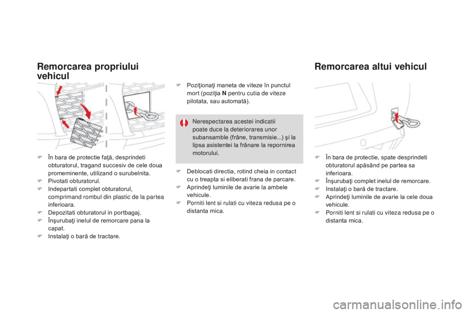 CITROEN DS3 CABRIO 2017 Ghiduri De Utilizare (in Romanian) DS3_ro_Chap08_info-pratiques_ed02-2015
F În bara de protectie faţă, desprindeti
obturatorul, tragand succesiv de cele doua
promeminente, utilizand o surubelnita.
F
Piv
otati obturatorul.
F
In
CITROEN DS3 CABRIO 2017 Ghiduri De Utilizare (in Romanian) DS3_ro_Chap08_info-pratiques_ed02-2015
F În bara de protectie faţă, desprindeti
obturatorul, tragand succesiv de cele doua
promeminente, utilizand o surubelnita.
F
Piv
otati obturatorul.
F
In