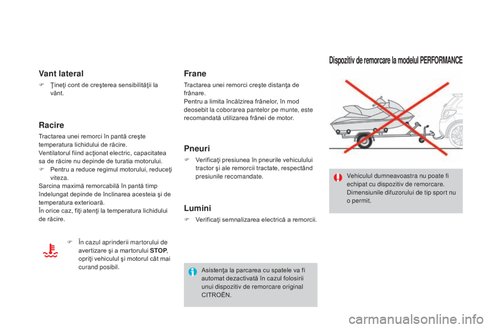CITROEN DS3 CABRIO 2017 Ghiduri De Utilizare (in Romanian) DS3_ro_Chap08_info-pratiques_ed02-2015
Dispozitiv de remorcare la modelul PERFORMANCE
Vehiculul dumneavoastra nu poate fi
echipat cu dispozitiv de remorcare.
Dimensiunile difuzorului de tip sport nu CITROEN DS3 CABRIO 2017 Ghiduri De Utilizare (in Romanian) DS3_ro_Chap08_info-pratiques_ed02-2015
Dispozitiv de remorcare la modelul PERFORMANCE
Vehiculul dumneavoastra nu poate fi
echipat cu dispozitiv de remorcare.
Dimensiunile difuzorului de tip sport nu