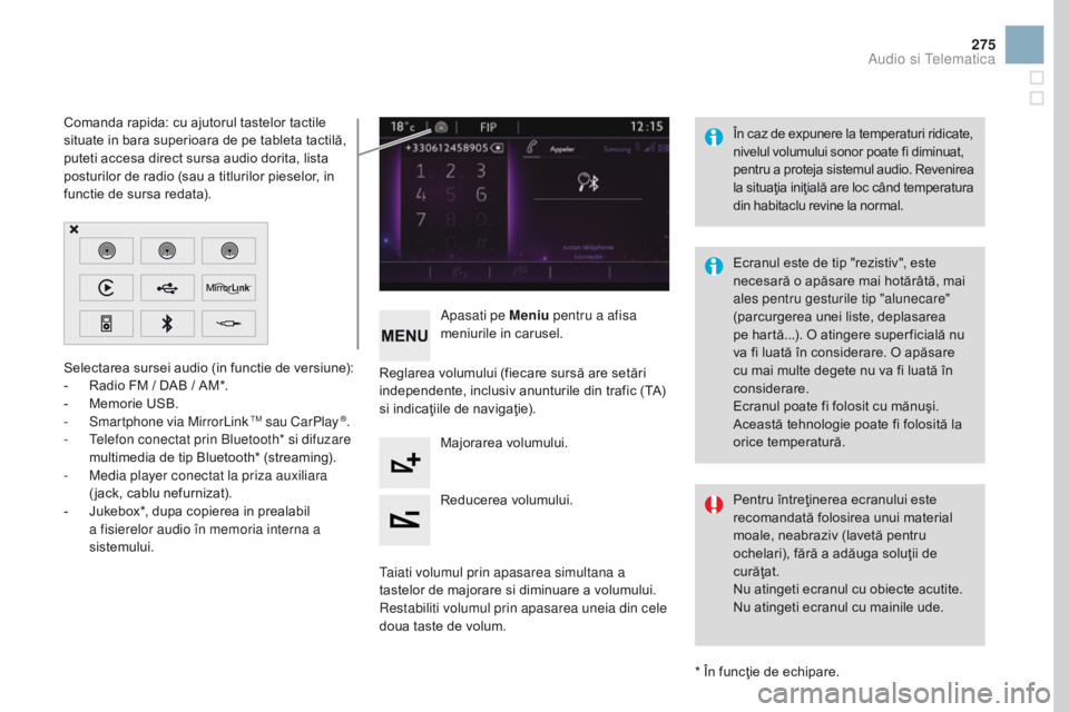 CITROEN DS3 CABRIO 2017 Ghiduri De Utilizare (in Romanian) 275
DS3_ro_Chap11c_SMEGplus_ed02-2015
Selectarea sursei audio (in functie de versiune):
- Radio FM / DAB / AM*.
-
Me
morie USB.
-
Sm
artphone via MirrorLink
TM sau CarPlay ®.
- Te
lefon conectat CITROEN DS3 CABRIO 2017 Ghiduri De Utilizare (in Romanian) 275
DS3_ro_Chap11c_SMEGplus_ed02-2015
Selectarea sursei audio (in functie de versiune):
- Radio FM / DAB / AM*.
-
Me
morie USB.
-
Sm
artphone via MirrorLink
TM sau CarPlay ®.
- Te
lefon conectat