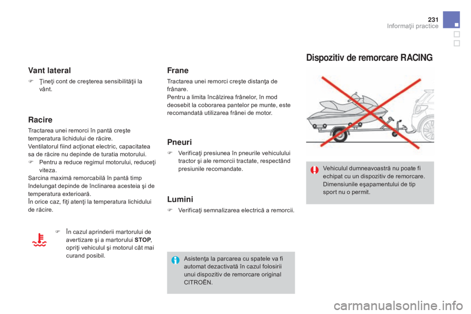 CITROEN DS3 CABRIO 2016 Ghiduri De Utilizare (in Romanian) 231
DS3_ro_Chap08_info-pratiques_ed01-2015
Dispozitiv de remorcare RACING
Vehiculul dumneavoastră nu poate fi
echipat cu un dispozitiv de remorcare.
Dimensiunile eşapamentului de tip
sport nu o p CITROEN DS3 CABRIO 2016 Ghiduri De Utilizare (in Romanian) 231
DS3_ro_Chap08_info-pratiques_ed01-2015
Dispozitiv de remorcare RACING
Vehiculul dumneavoastră nu poate fi
echipat cu un dispozitiv de remorcare.
Dimensiunile eşapamentului de tip
sport nu o p