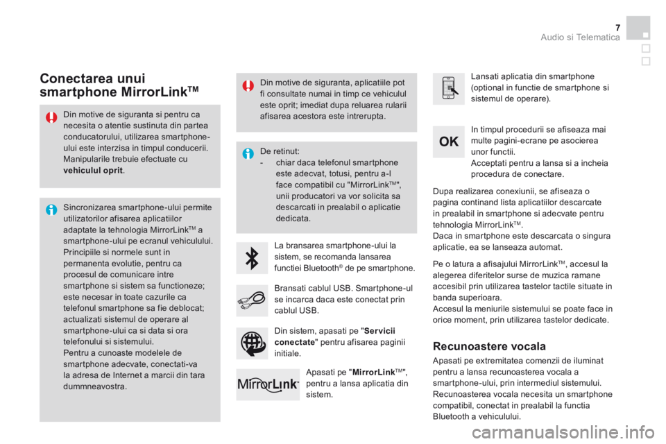 CITROEN DS3 CABRIO 2016 Ghiduri De Utilizare (in Romanian) Audio si Telematica 7
Additif-2_ro_web_DS3_SMEGplus_Services_connectes_ed01-2015
Din motive de siguranta si pentru ca necesita o atentie sustinuta din partea conducatorului, utilizarea smartphone-u CITROEN DS3 CABRIO 2016 Ghiduri De Utilizare (in Romanian) Audio si Telematica 7
Additif-2_ro_web_DS3_SMEGplus_Services_connectes_ed01-2015
Din motive de siguranta si pentru ca necesita o atentie sustinuta din partea conducatorului, utilizarea smartphone-u