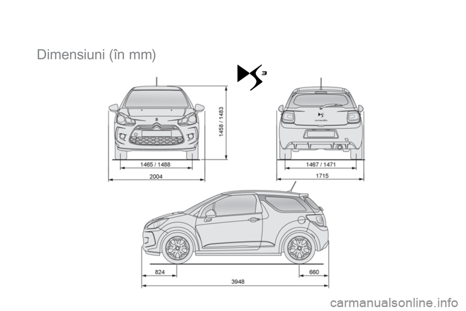 CITROEN DS3 CABRIO 2014  Ghiduri De Utilizare (in Romanian)    
 
 
 
 
Dimensiuni (în mm)  