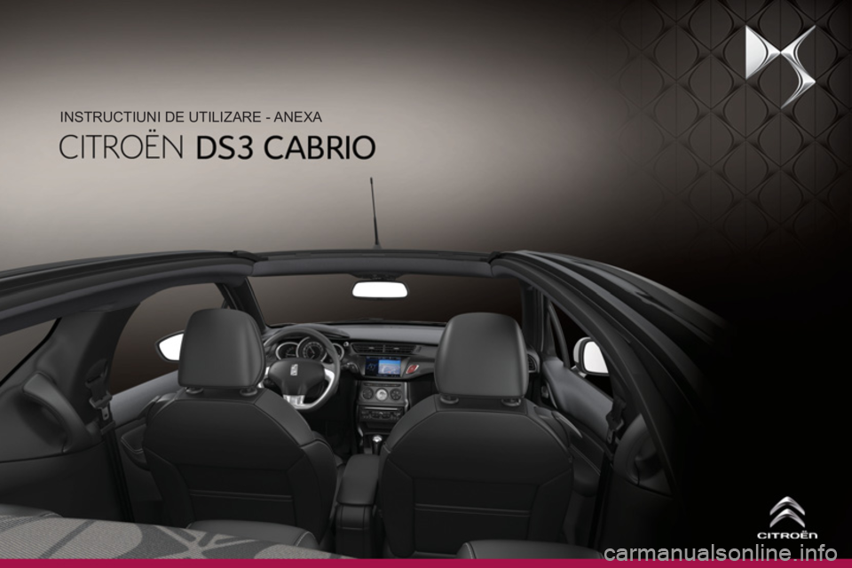 CITROEN DS3 CABRIO 2014  Ghiduri De Utilizare (in Romanian)   INSTRUCTIUNI DE UTILIZARE - ANEXA  