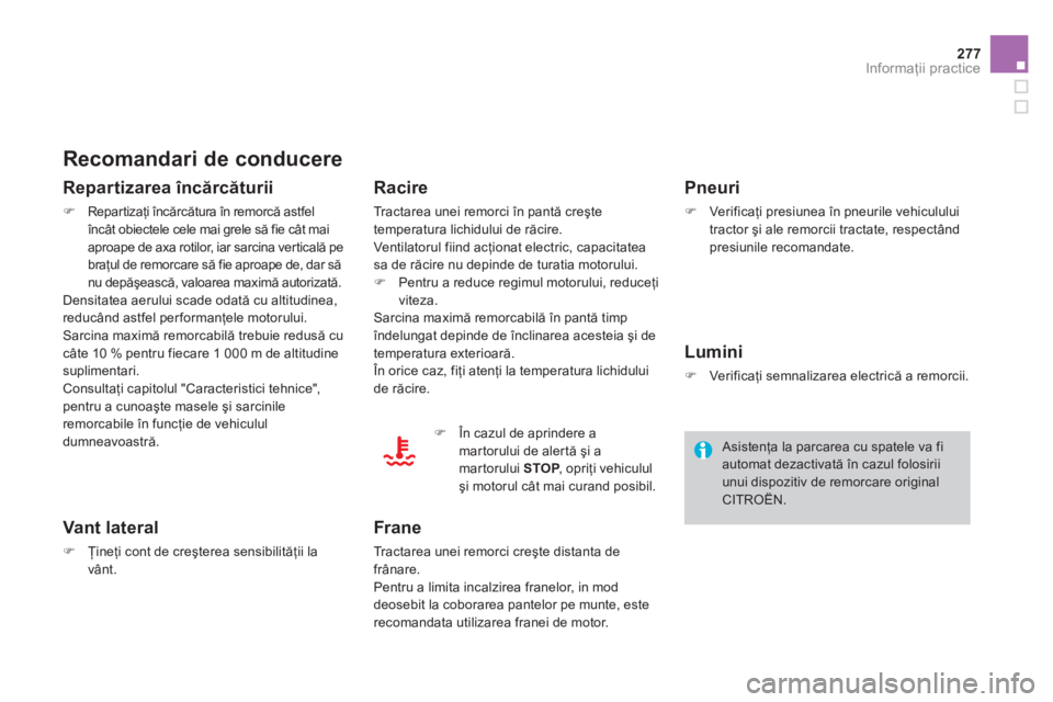CITROEN DS4 2011  Ghiduri De Utilizare (in Romanian) 277Informaţii practice
 
Asistenţa la parcarea cu spatele va fi automat dezactivată 